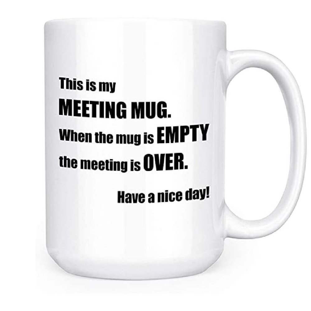 Office Meeting Funny Coffee Cup Mug Ceramic NEW 13oz